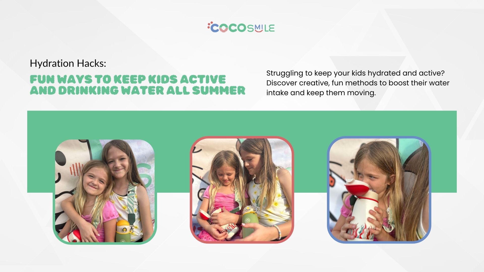Hydration Hacks: Fun Ways to Keep Kids Active and Drinking Water All Summer - Cocosmile Cups